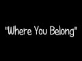 Kari Kimmel - Where You Belong (Lyrics) 