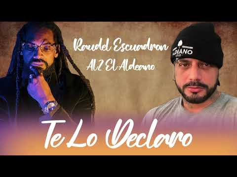 Te lo declaro. Raudel Escuadron Ft Al2 el Aldeano.