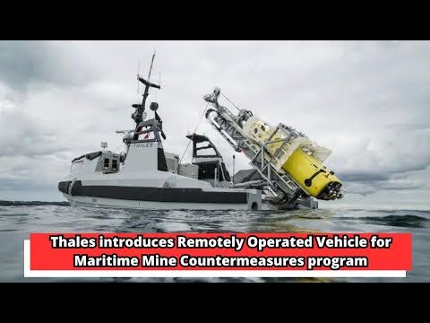 Thales introduces Remotely Operated Vehicle for Maritime Mine Countermeasures program