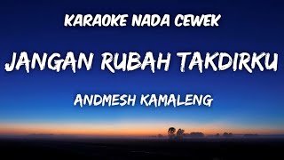 Download lagu Andmesh - Jangan Rubah Takdirku Karaoke Nada Cewek mp3