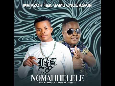 Mvikzor-Nomahhelele feat Samu Once Again(official audio)