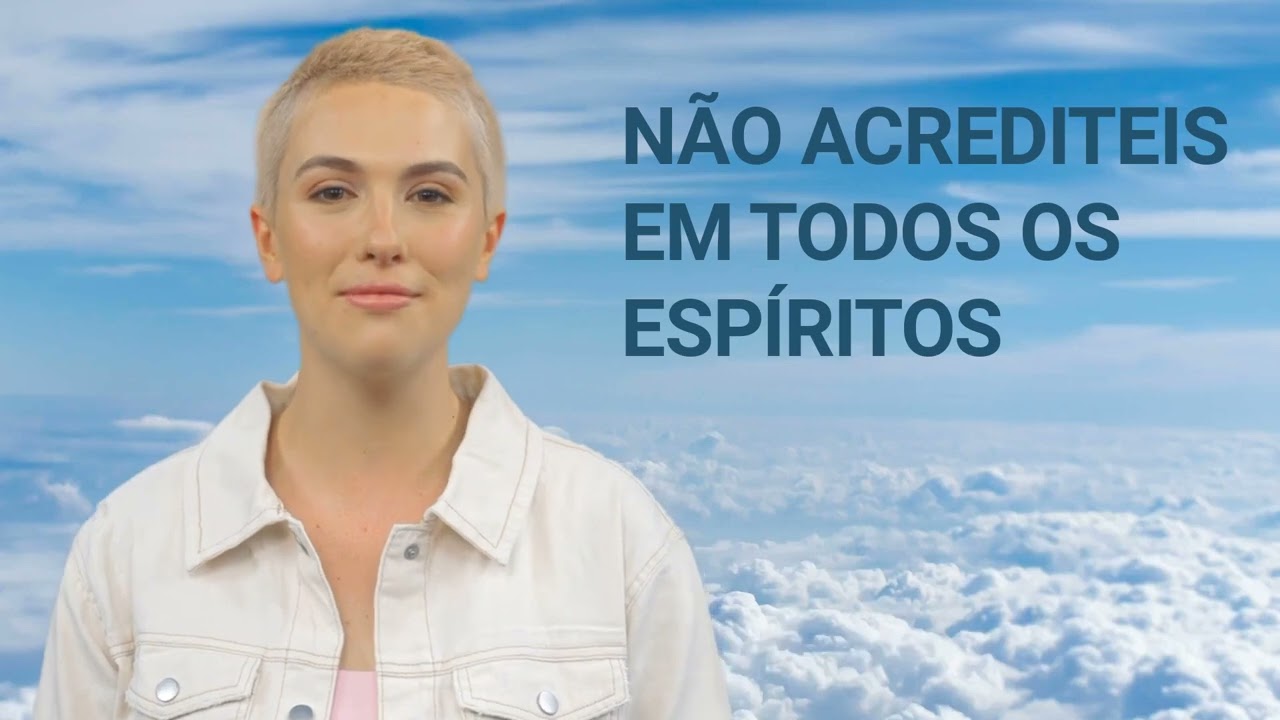 NÃO ACREDITEIS EM TODOS OS ESPÍRITOS - HN #063