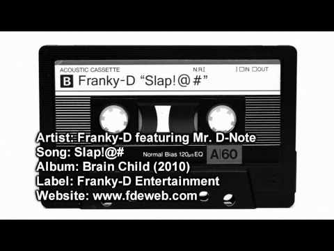 Franky-D - Slap - Hyphy - Bay Area Underground - Rap Music 2011 - Hip Hop - Christian - Gospel