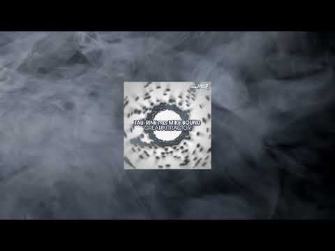 Tau-Rine Presents Mike Bound - Great Attractor (Extended Mix)