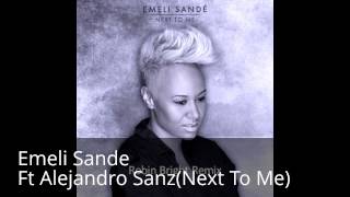 Alejandro Sanz Ft Emeli Sande NEXT TO ME/Smith Tamayo)