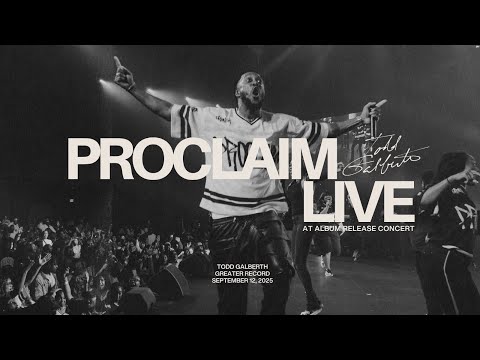 Proclaim (Live @ Greater Album Release Concert) | Todd Galberth