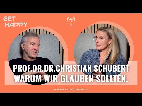 The Power of Faith: Prof. Dr. Dr. Christian Schubert (244) #gethappy #podcast #kathiekleff
