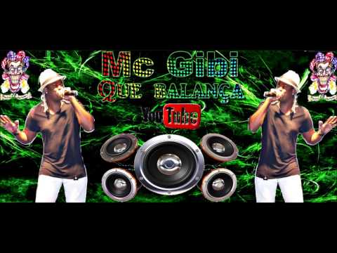 Mc Gibi - Que balança