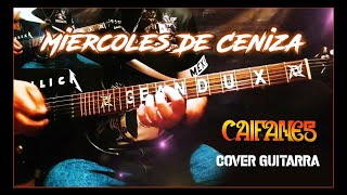 Caifanes Miercoles de Ceniza 💯👌 Cover Guitarra  Full HD 60fps