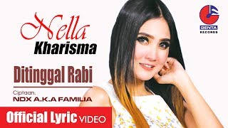 DITINGGAL RABI - NELLA KHARISMA (OM. MALIKA) - Official Lyric Video