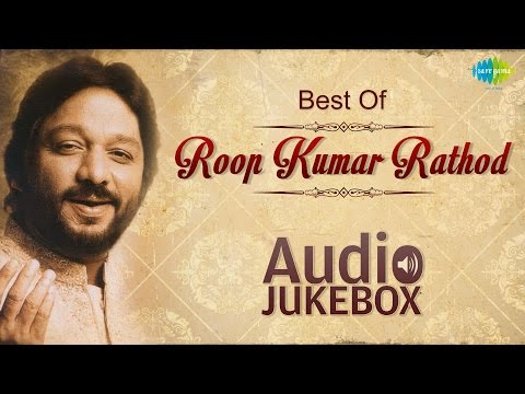Best Of Roop Kumar Rathod | Maula Mere Maula | Dil ko Tumse Pyar Hua | Shikayat Hai | Bollywood Hits