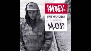 P-Money - The Hardest ft. M.O.P.