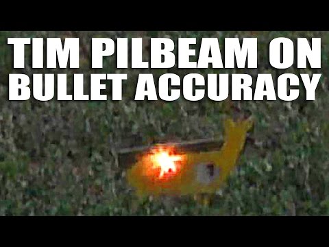Tim Pilbeam on Bullet Accuracy Tim Pilbeam on Bullet Accuracy