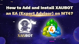 How to Add and Install XAUBOT an EA (Expert Advisor) on MT4?