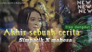 Download lagu Dj dangdut❗Akhir sebuah cerita ❗simpatik x Mahesa terbaru 2k25. Tabla dangdut trap mp3