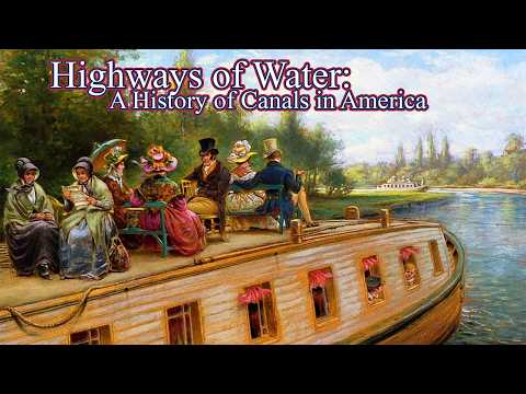 Highways of Water: A History of Canals in America