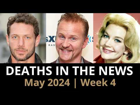 Who Died: May 2024 Week 4 | News