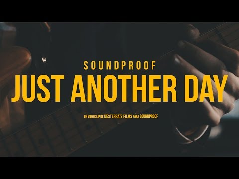 Soundproof - JUST ANOTHER DAY