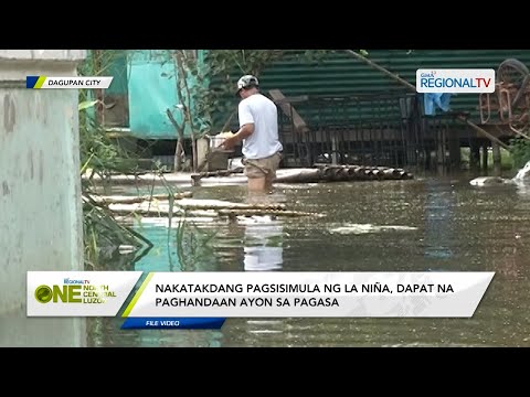 One North Central Luzon: Nakatakdang pagsisimula ng La Niña, dapat na paghandaan ayon sa PAGASA