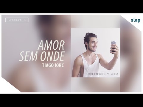 download lagu mp3 mp4 Amor Sem Onde Tiago Iorc, download lagu Amor Sem Onde Tiago Iorc gratis, unduh video klip Amor Sem Onde Tiago Iorc