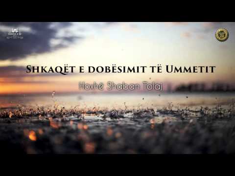 Shkaqet e dobësimit të Ummetit {Hutbe} - Shaban Tolaj