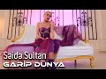 Saida Sultan Garip Dünya Official Video