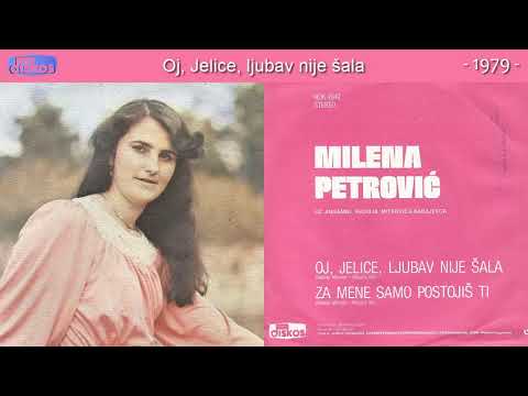 Milena Petrovic - Oj, Jelice, ljubav nije sala - (Audio 1979)