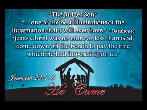 Jeremiah 23:1-6       "He Came"