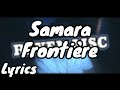 Samara - Frontière | Lyrics (Les Paroles)