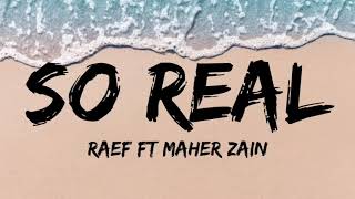 Download lagu Raef - So Real feat. Maher Zain (Lyrics) mp3