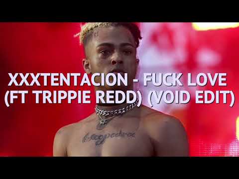 [HOUSE MUSIC] XXXTENTACION - FU*K LOVE (FT TRIPPIE REDD) (VOID EDIT)