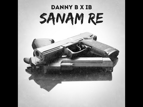 DANNY B X IB | Sanam Re - Booter Bee & Central Cee