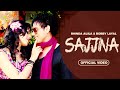 Sajjna (Full Video) | Bhinda Aujla & Bobby Layal Feat. Sunny Boy | New Romantic Love Song 2023