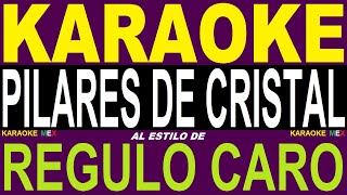 Karaoke Regulo Caro - Pilares De Cristal