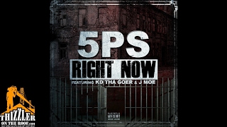 5PS ft. KD Tha Goer x J Moe - Right Now (Prod. AntBeatz) [Thizzler.com]