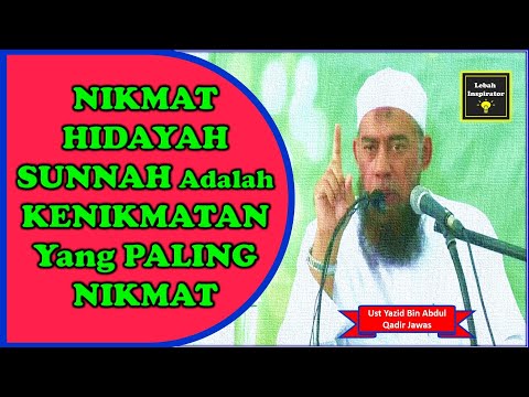 DIBERIKAN HIDAYAH SUNNAH Adalah Kenikmatan yang Paling Nikmat... Muslim Harus Bersyukur - Ust Yazid