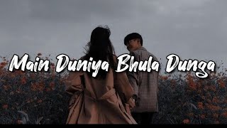 Download lagu Main Duniya Bhula Dunga | Lofi Version | [Slowed   Reverb] #love #bollywood #slowedandreverb #lofi mp3