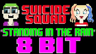 Standing In The Rain [8 Bit Tribute to Suicide Squad, Action Bronson, Mark Ronson, &amp; Dan Auerbach]