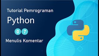 Tutorial Dasar Python #07 - Menulis Komentar