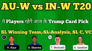 au-w vs in-w dream11 team | au-w vs in-w 1st commonwealth t20 dream11 | dream11 team of today match