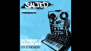 Sonny J Mason (Life Is The Music Miguel Migs Salted Vocal) 2008