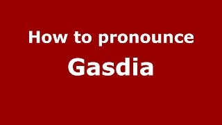 How to pronounce Gasdia