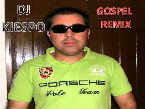 DJ KIESPO  (GOSPEL REMIX)