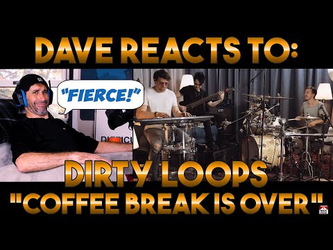 Dave's Reaction: Dirty Loops — Coffee Break Is Over