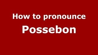 How to pronounce Possebon