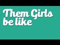 Fifth Harmony - Them Girls Be Like (Karaoke ...