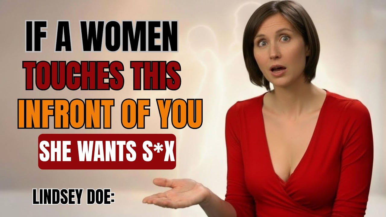 If a Woman Touches This In Front Of You, She Really Likes You | Female Psychology