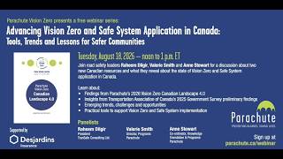Advancing Vision Zero and Safe System Application in Canada: Tools, Trends & Lessons