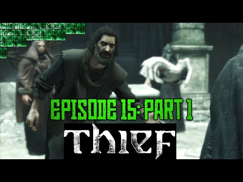 Let's Play THIEF [Cobrak] #15 Part 1