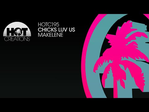 Chicks Luv Us - Makelene